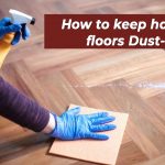How to keep hardwood floors Dust-Free